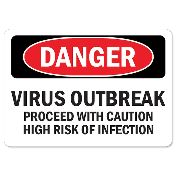 Safety Sign, OSHA Notice, 7" Height, Aluminum, Virus Outbreak